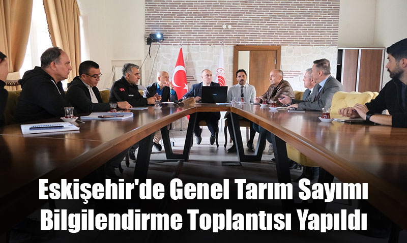 Eskiehir’de Genel Tarm Saym Bilgilendirme Toplants Yapld