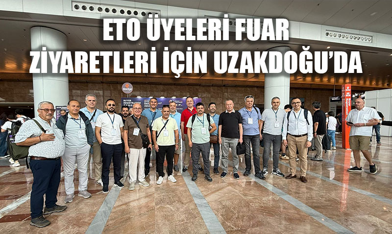 ETO yeleri Hong Kong ve inde Uluslararas Ticaret Balarn Glendiriyor
