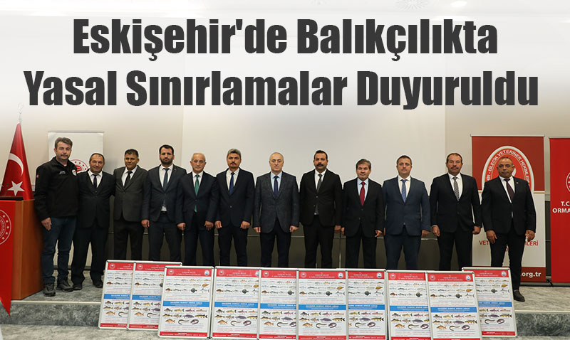Eskiehir’de Balklkta Yasal Snrlamalar Duyuruldu