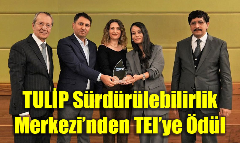 TEI’ye TULP Srdrlebilirlik Merkezinden "Farkndalk Yaratan Kurum dl"