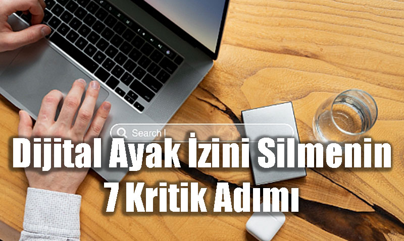 Kaspersky’den Dijital Gvenlik Rehberi: nternetteki Ayak zinizi Silmenin 7 Yolu