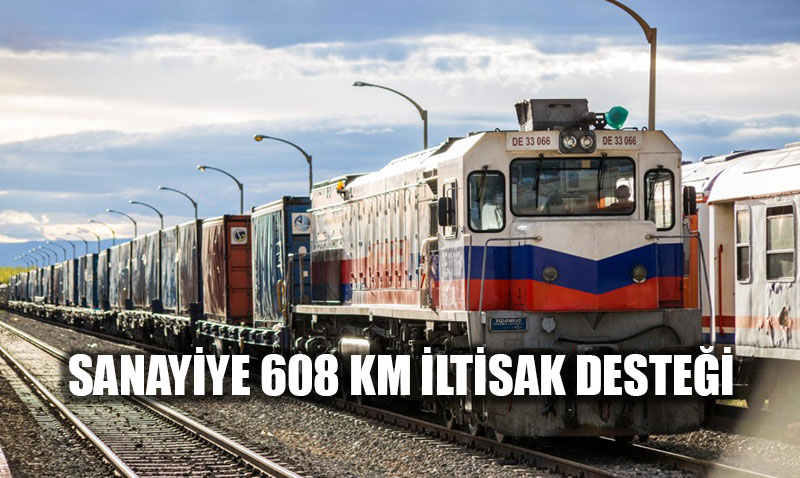 Sanayi ve Lojistik Odakl ltisak Hatt Yatrmlarna Hz: Hedef 608 Kilometre