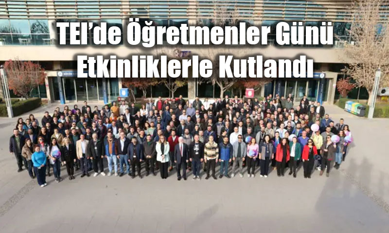 TEI’de retmenler Gn Kutlamalar ve Eitim Destei