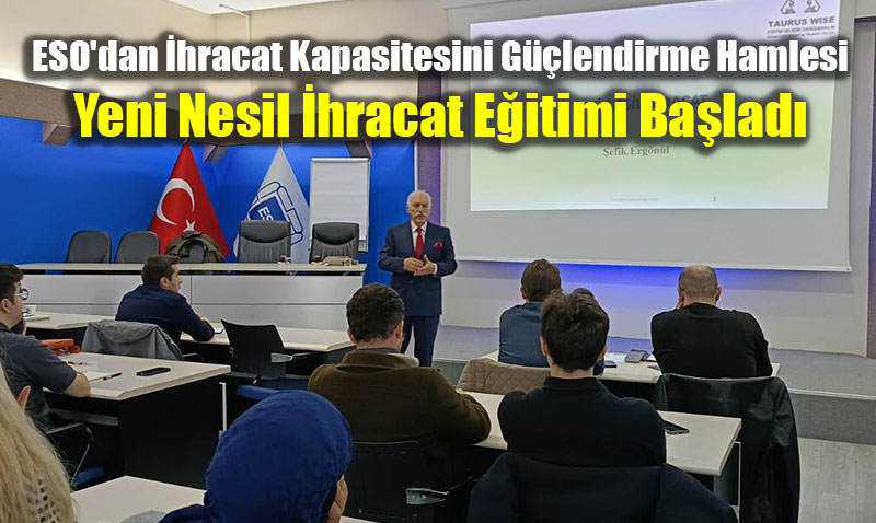 ESO’dan hracat Kapasitesini Glendirme Hamlesi