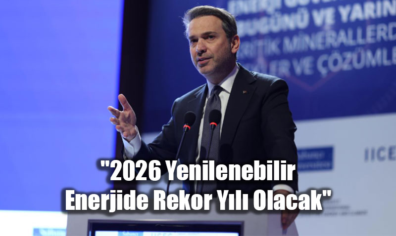 "2026 Yenilenebilir Enerjide Rekor Y�l� Olacak"