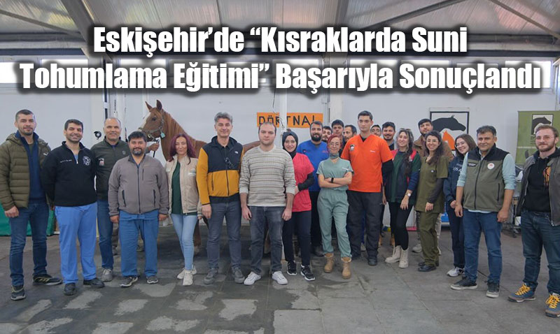 Eskiehirde Ksraklarda Suni Tohumlama Eitimi Baaryla Sonuland