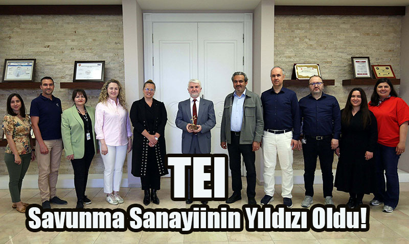 TEI, "En Gzde irketler" Aratrmasnda Savunma Sanayiinin Yldz Oldu!
