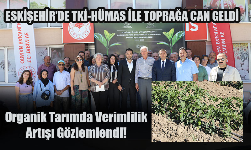 Eskiehir’de "TK-Hmas" Projesiyle Topraa Can Geldi