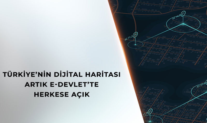Trkiyenin Dijital Haritas Artk e-Devlette: Corafi Bilgilere Tek Tkla Ulam