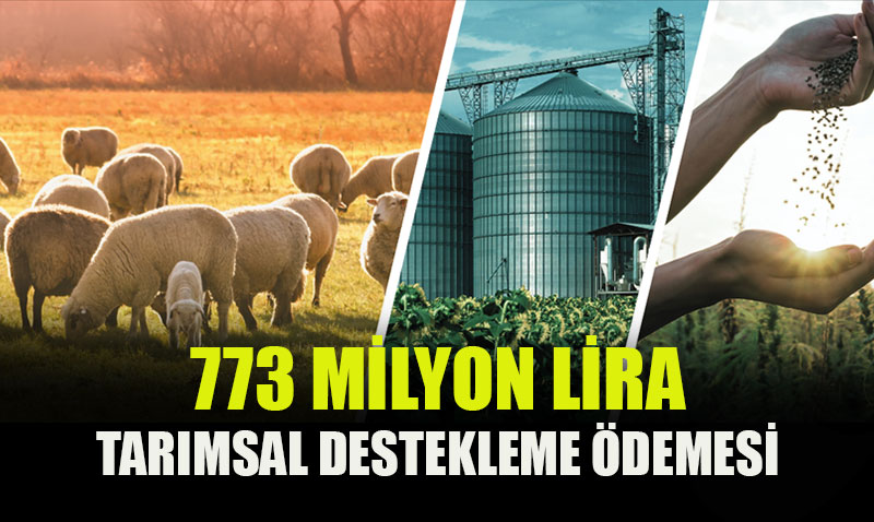 Tarm ve Orman Bakanl’ndan iftilere 773 Milyon Liralk Destekleme demesi