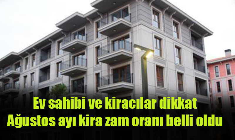 Austos Ay Kira Zam Oran Belli Oldu: Yzde 41,13!