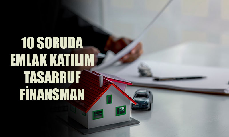 10 Soruda Emlak Katlm Tasarruf Finansman