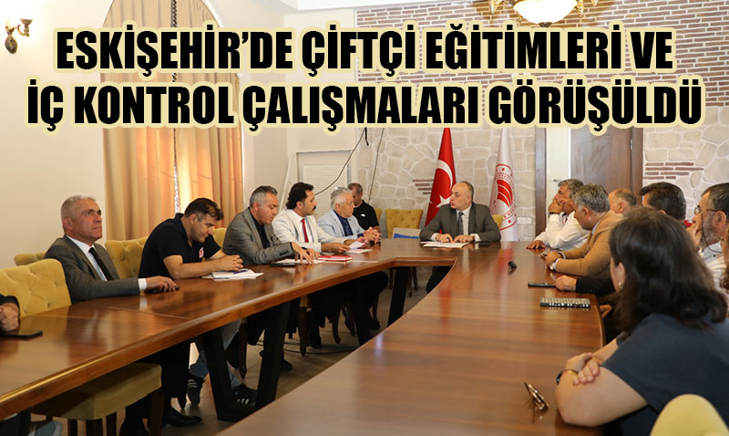 Eskiehir l Tarm ve Orman Mdrl’nde Toplant