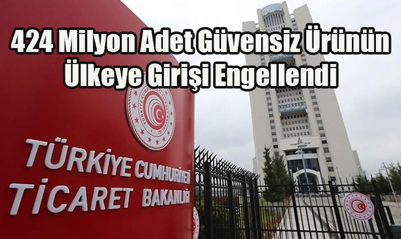 2011den Bu Yana 424 Milyon Adet Gvensiz rnn lkeye Girii Engellendi