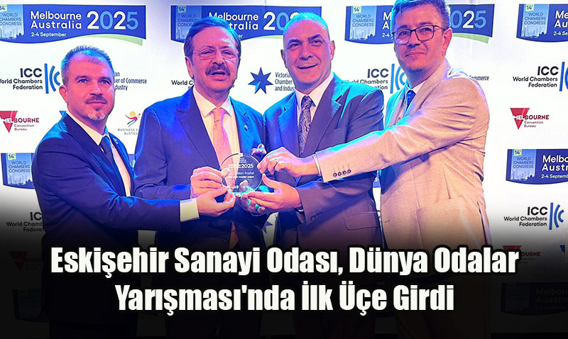 Eskiehir Sanayi Odas, Dnya Odalar Yarmas’nda lk e Girdi