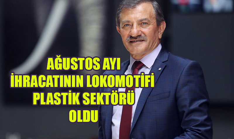 Plastik Sektr, Austos Ay hracatnn Lokomotifi Oldu