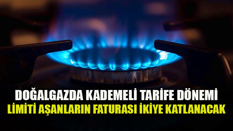 Do�algazda Kademeli Tarife Devri Ba�lad�: Limiti A�an Abonenin Faturas� �kiye Katlanacak