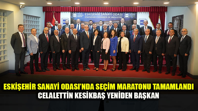 ESO�da Se�im Maratonu Tamamland�: Celalettin Kesikba� G�ven Tazeledi!