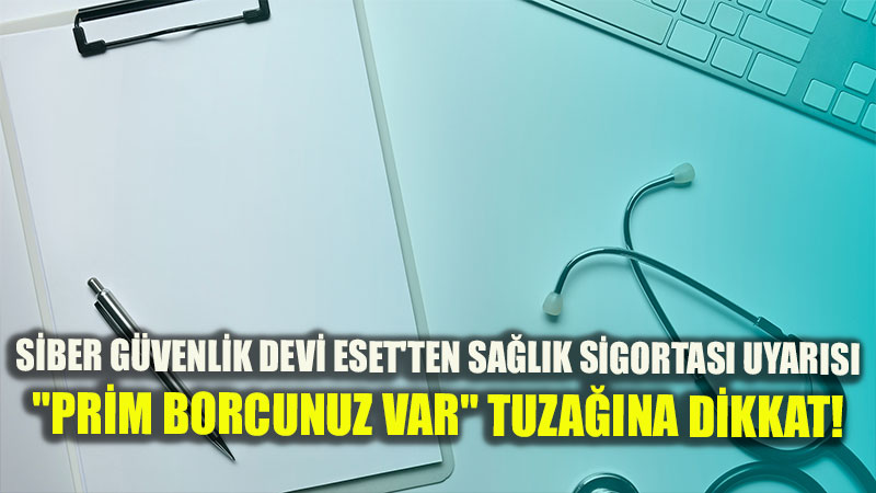 Siber G�venlik Devinden Kritik �Sa�l�k Sigortas�� Uyar�s�: F�rsat��lar�n Oltalama Tuza��na D��meyin!