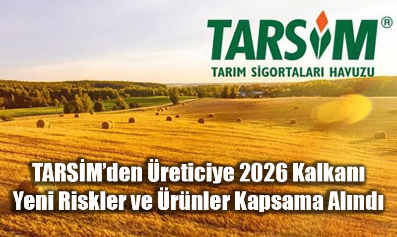 TARS�M�den �reticiye 2026 Kalkan�: Yeni Riskler ve �r�nler Kapsama Al�nd�