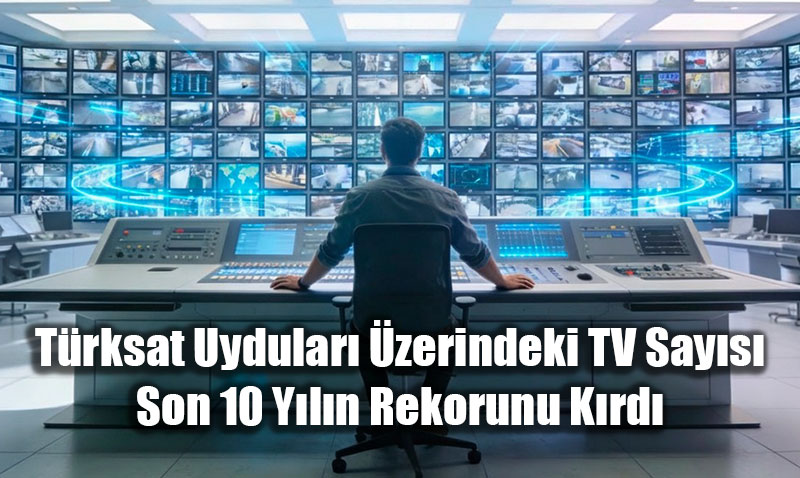 Uzay Vatan�da Tarih� Zirve: T�rksat Yay�nc�l�kta 10 Y�l�n Rekorunu K�rd�
