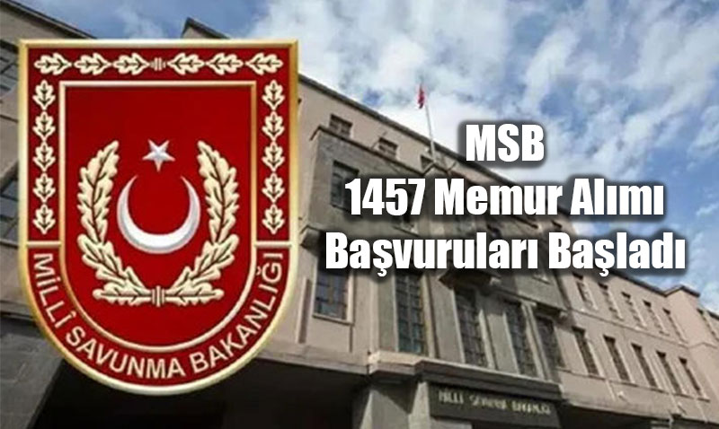 MSB 1457 Memur Al�m� Ba�vurular� Ba�lad�: ��te Kadrolar ve Ba�vuru �artlar�