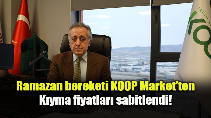 Ramazan�da sofralara KOOP bereketi: K�yma fiyatlar� sabitlendi!