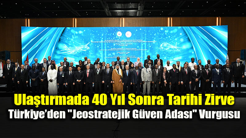 �slam �lkelerinin Ula�t�rma Bakanlar� T�rkiye�nin Ba�kanl���nda �stanbul�da Topland�