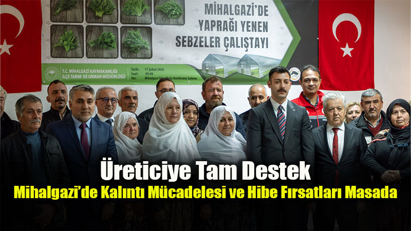Mihalgazi�de Verimli �retim ��in Teknik Zirve: "Yapra�� Yenen Sebzeler"