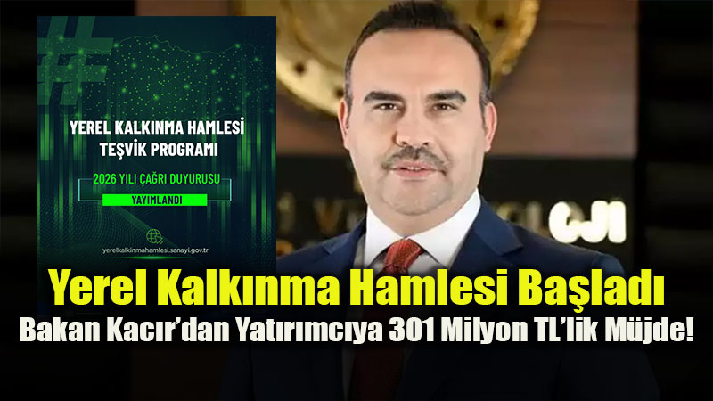 Bakan Kac�r Duyurdu: Yerel Kalk�nma ��in Rekor Destek Paketi Devrede!