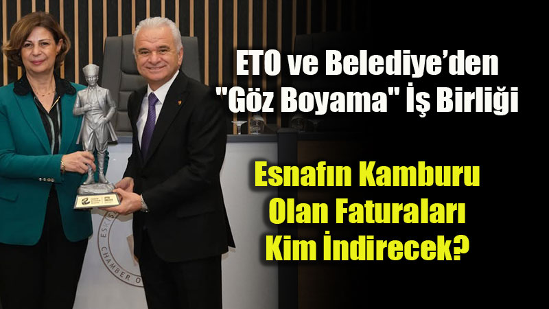 ETO ve Belediye�den "G�z Boyama" �� Birli�i: Esnaf�n Kamburu Olan Faturalar� Kim �ndirecek?