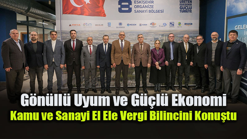 Eski�ehir Sanayisi Vergi Bilincinde �nc�: Defterdarl�ktan EOSB�ye Anlaml� Ziyaret!