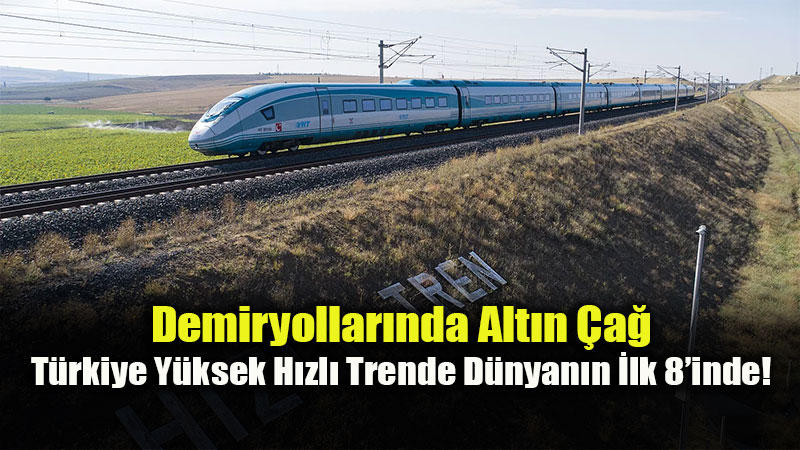 "Y�ksek H�zl� Tren ��letmecili�inde D�nyan�n Say�l� �lkeleri Aras�nday�z"