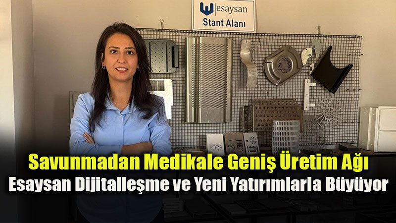 Eski�ehirli Esaysan Metal ��leme Sekt�r�nde D�nya Devleriyle Yar��maya Haz�rlan�yor