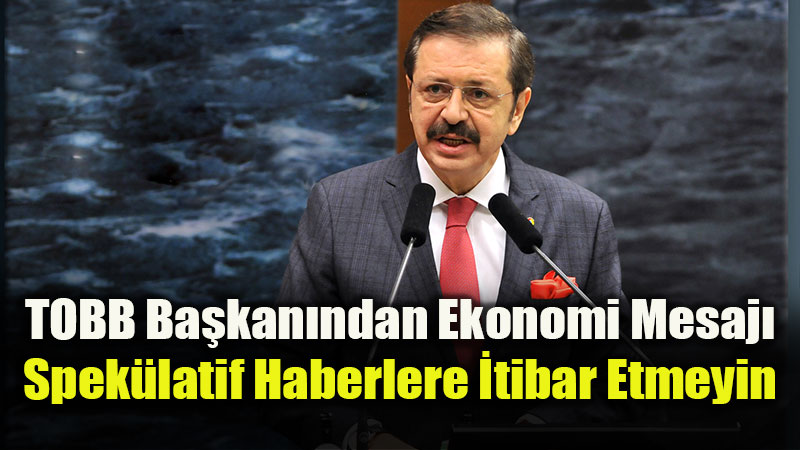 Hisarc�kl�o�lu: Piyasalarda Sa�l�kl� ��leyi�i Zedelecek Haberlere Kar�� Dikkatli Olunmal�