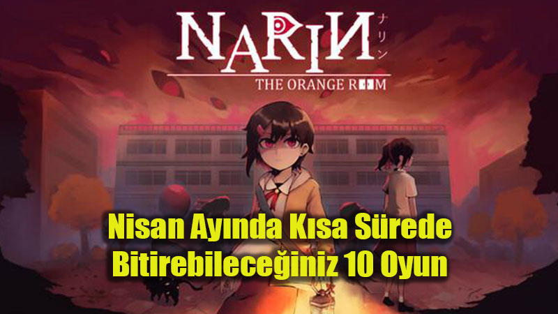 Nisan Ay�nda K�sa S�rede Bitirebilece�iniz 10 Oyun
