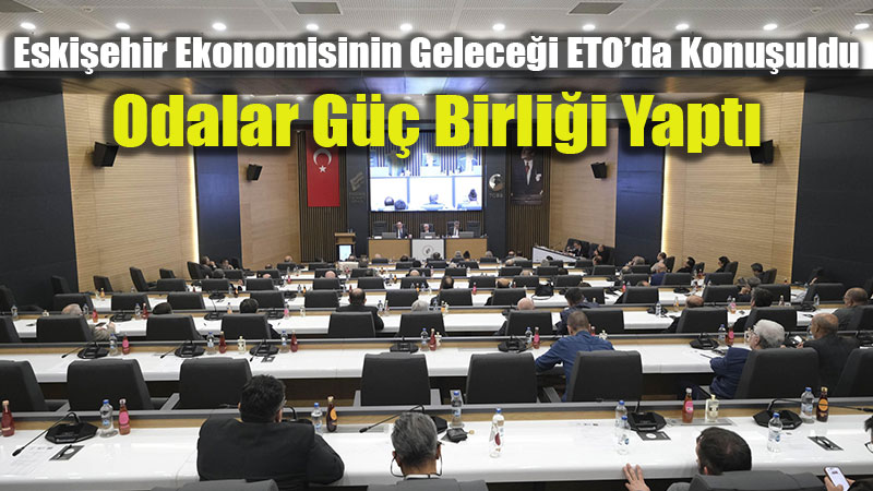 �ehrin Sorunlar� Ortak Ak�lla ��z�lecek: ETO, ESO Ve ETB’den Tarihi Zirve