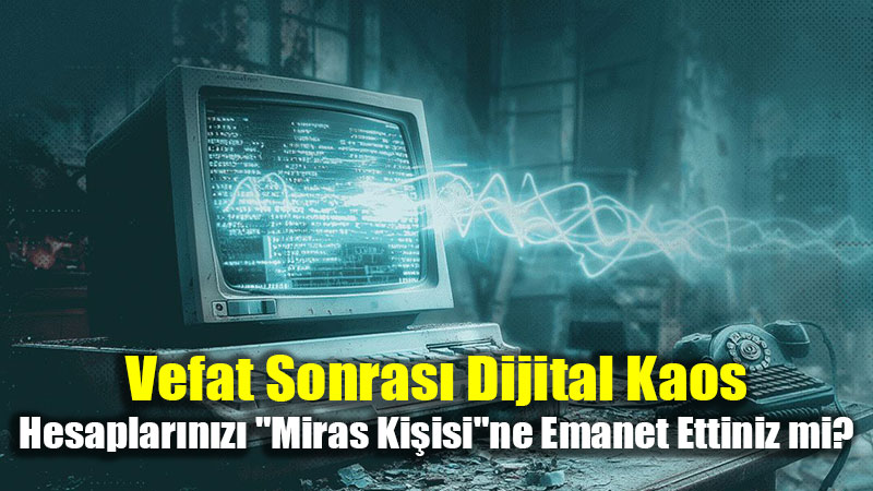 Dijital Miras�n�z Doland�r�c�lar�n Elinde Oyuncak Olmas�n!