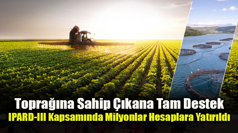 K�rsaldaki �reticilere Haziranda IPARD-III Kapsam�nda 315,7 Milyon Lira �dendi