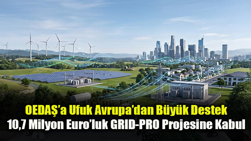 Gelece�in Enerji �ebekeleri Geliyor: OEDA� Dev Ak�ll� �ebeke Konsorsiyumunda