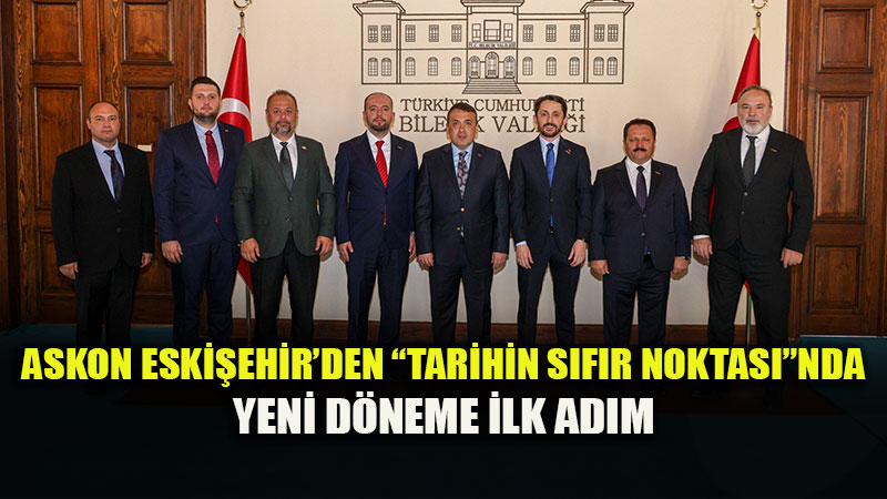 ASKON Eski�ehir�de �Tarihin S�f�r Noktas��nda Yeni D�nem
