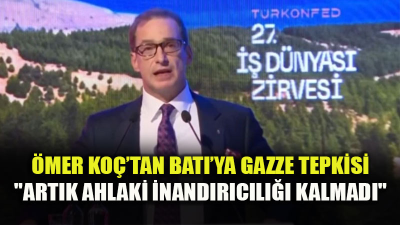 Ko� Holding Y�netim Kurulu Ba�kan� �mer Ko�’tan �srail ve Bat� Tepkisi