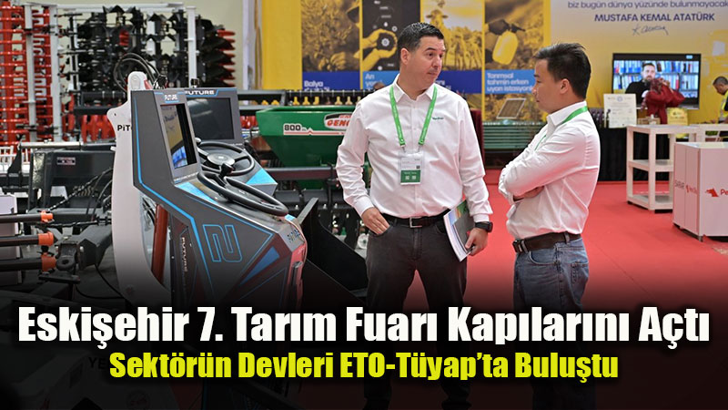 Eski�ehir Tar�m, Hayvanc�l�k ve Teknolojileri Fuar� Kap�lar�n� A�t�
