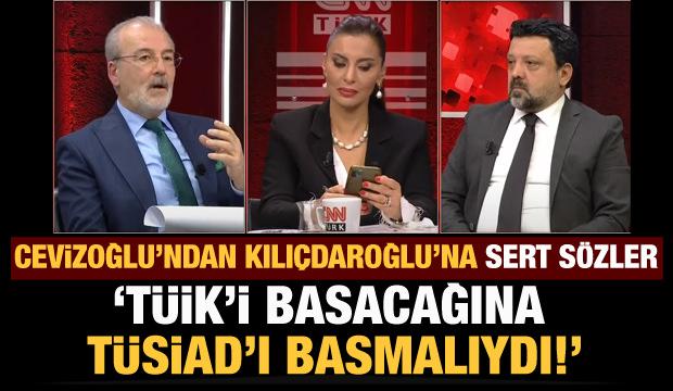 Cevizoğlu: Kılıçdaroğlu TÜİK’i basacağına TÜSİAD’ı basmalıydı