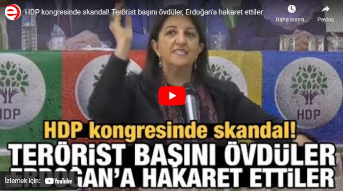 HDP kongresinde skandal! Terörist başını övdüler, Erdoğan’a hakaret ettiler