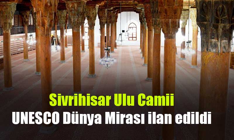 Anadolu’nun Ahşap Destekli Camileri De “Dünya Mirası”
