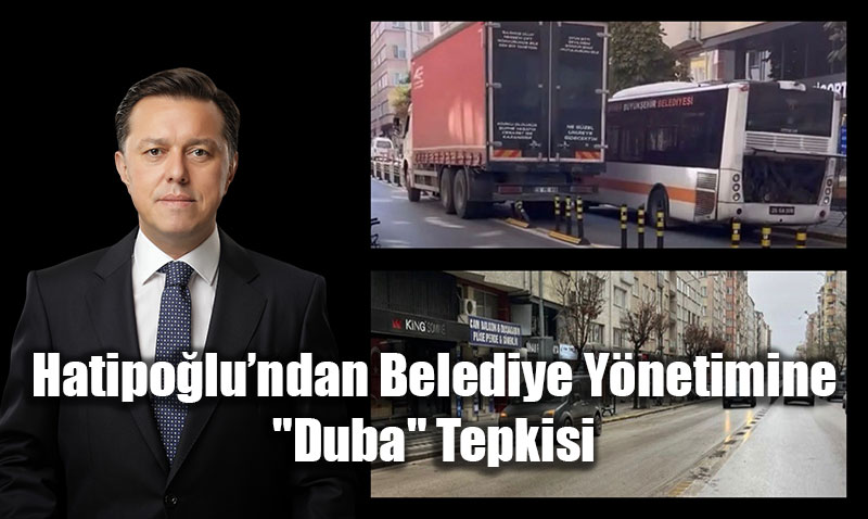 Hatipo�lu�ndan Belediye Y�netimine "Duba" Tepkisi: �Hatan�n Kabul� Ge� Oldu�<