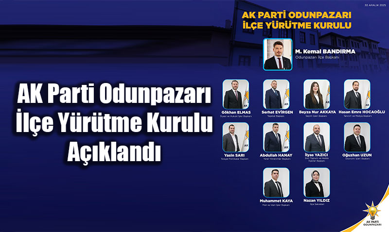 AK Parti Odunpazar��nda Yeni D�nem: Y�r�tme Kurulu Listesi Belli Oldu<