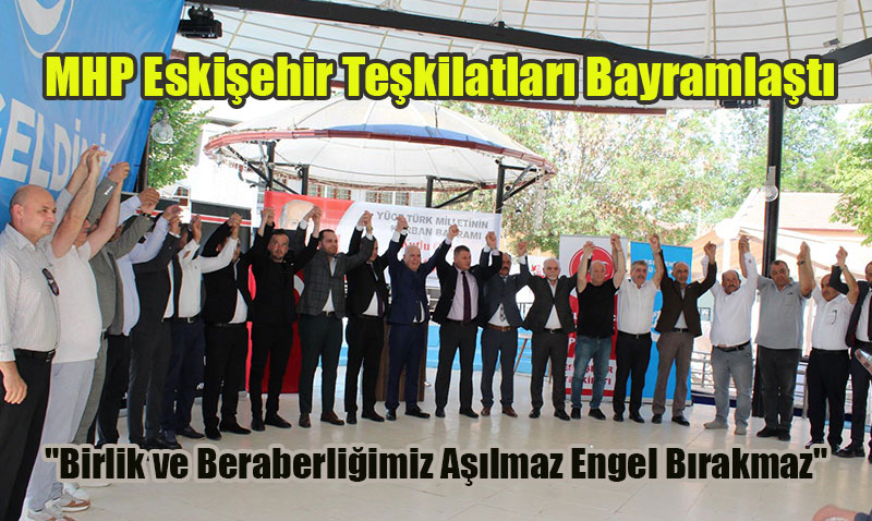 MHP Eskiehir Tekilatlar Bayramlat<