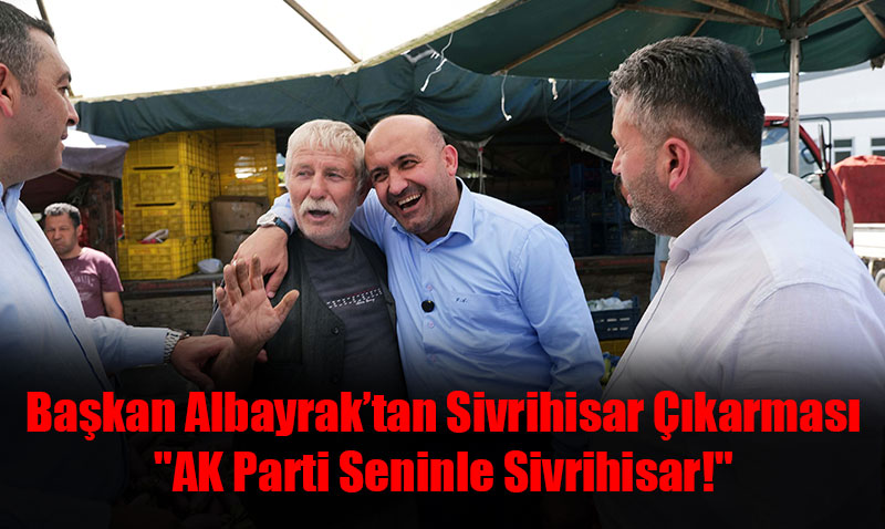 Bakan Albayrak’tan Sivrihisar karmas: "AK Parti Seninle Sivrihisar!"<